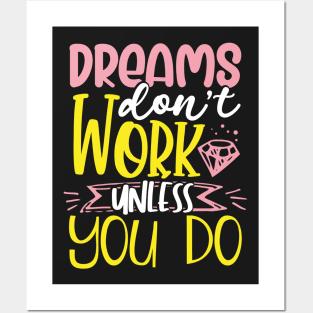 Dreams Don't Work Unless You Do Posters and Art